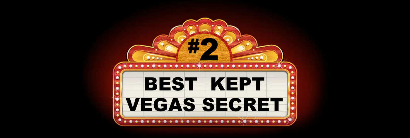 Best Kept Secret in Vegas